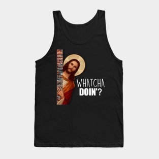 JESUS Meme Whatcha Doin'? Tank Top